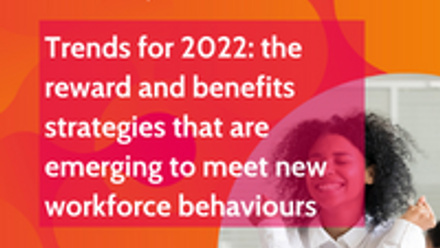 Webinar: the reward and benefits strategies that are emerging to meet new workforce behaviours