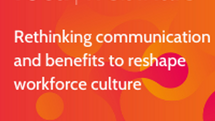 Webinar: Rethinking communication and benefits to reshape workforce culture