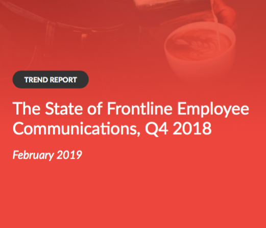 Report: Q4 2018: State of Frontline Employee Communications  1