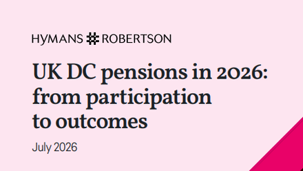Hymans Robertson report: UK DC pensions in 2026: from participation to outcomes.png