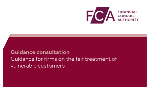 Consultation: GConsultation: Guidance for firms on the fair treatment of vulnerable customersuidance for firms 1