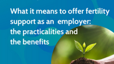 Webinar: What it means to offer fertility support as an employer: the practicalities and benefits