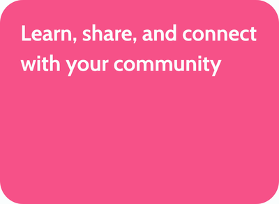 Connect with your community