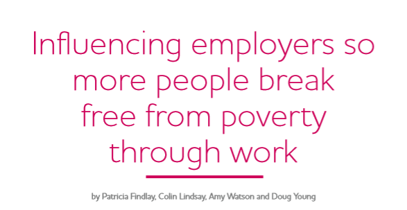 Research: Influencing employers so more people break free from poverty through work 1