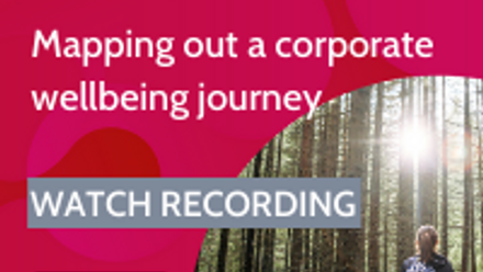 Webinar: Mapping out a corporate wellbeing journey